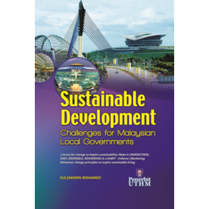 Sustainable Development : Challenges for Malaysian Local Government
