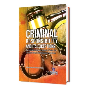Criminal Responsibility And Its Exceptions Harmonization Between Islamic Criminal Law (Al-Jinaei Islami) And Malaysian Penal Code