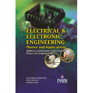 Electrical & Electronic Engineering : Theory And Application Series 4 : Compilation of Electronic Project for Engineering